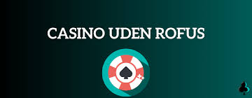 Opdag Fantastiske Casino Uden Om Rufus